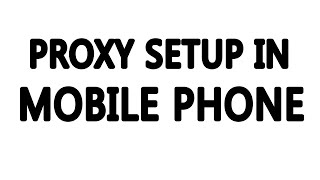 How To Setup Proxy In Mobile Phone | Full Guide (Android & iPhone 2026)