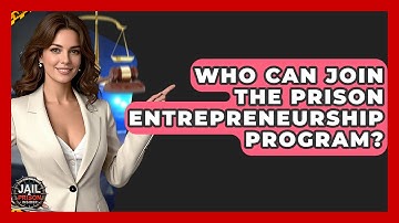 Who Can Join The Prison Entrepreneurship Program? - Jail & Prison Insider