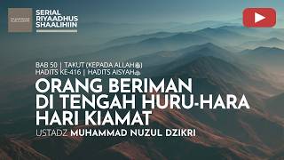 2104. ORANG BERIMAN DI TENGAH HURU-HARA KIAMAT | Riyaadhus Shaalihiin | Ustadz Muhammad Nuzul Dzikri