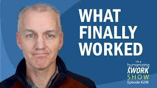 The Surprising Move That Ended My Leadership Frustration | Humanizing Work Show