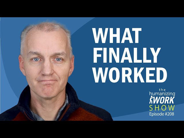 The Surprising Move That Ended My Leadership Frustration | Humanizing Work Show