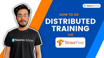 How to do distributed training with TensorFlow and Keras | Newton School