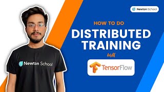How to do distributed training with TensorFlow and Keras | Newton School