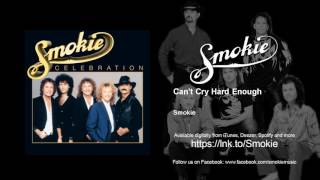 Smokie - Can't Cry Hard Enough