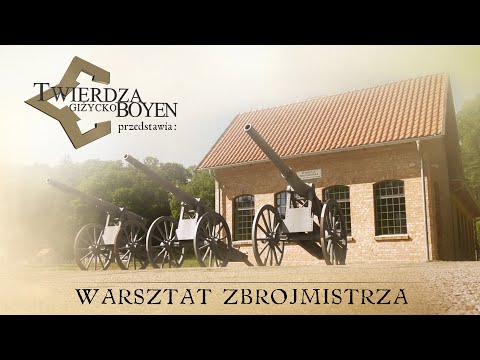 Twierdza Boyen - Warsztat Zbrojmistrza