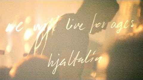 Hjaltalín - We Will Live For Ages