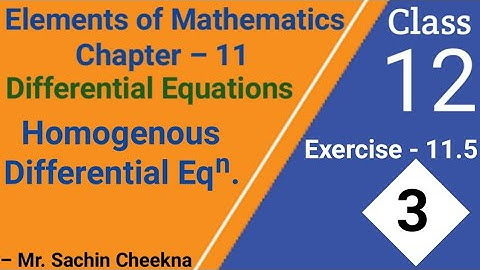 Elements of math class 12 exercise 11.5 questions 11 to 17 | Homogeneous differential equations solu