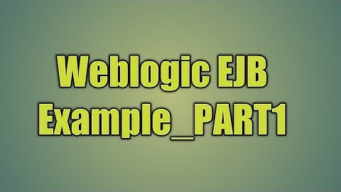 14.Weblogic EJB Example_PART1