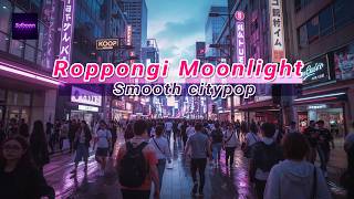 Softroom - Roppongi Moonlight | smooth citypop track for relaxing nights and urban creativity.