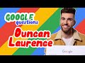 Duncan Laurence - Google Questions (interview)