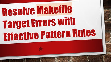 Resolve Makefile Target Errors with Effective Pattern Rules