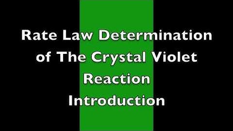 Introduction to Rate Determination of the Crystal Violet Reaction