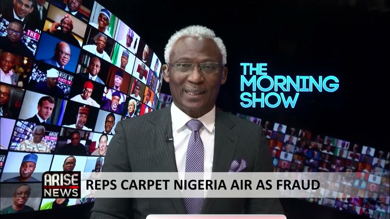 The Morning Show Reps Carpet Nigeria Air As Fraud YouTube