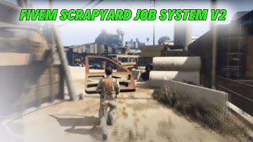 Fivem Scrapyard Job System V2 | FiveM Scripts Store | FiveM Mods