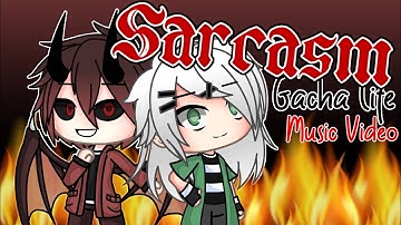 Sarcasm by Get Scared || GLMV || Oc