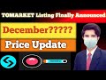 tomarket listing date | tomarket listing date and price | tomarket listing price | Tomarket update