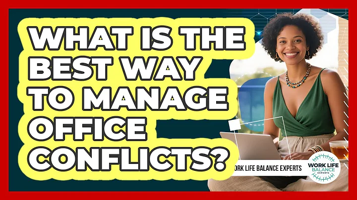 What Is The Best Way To Manage Office Conflicts?