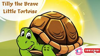 Tilly the Brave Little Tortoise
