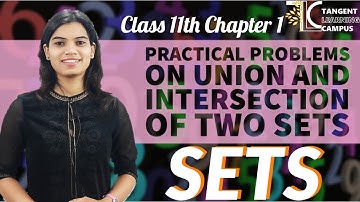 Sets | Practical Problems on Union and Intersection of Two Sets | ncert class 11 maths chapter 1