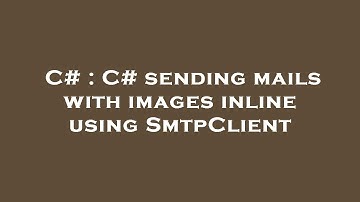 C# : C# sending mails with images inline using SmtpClient