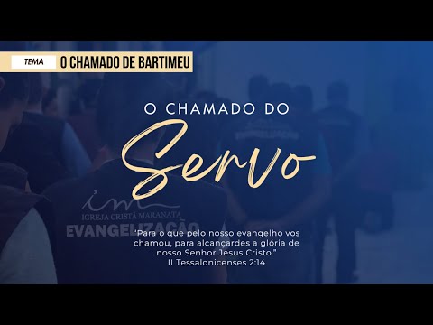 09/09/2025 - [O CHAMADO DO SERVO] - Igreja Cristã Maranata - Tema: "O chamado de Bartimeu"