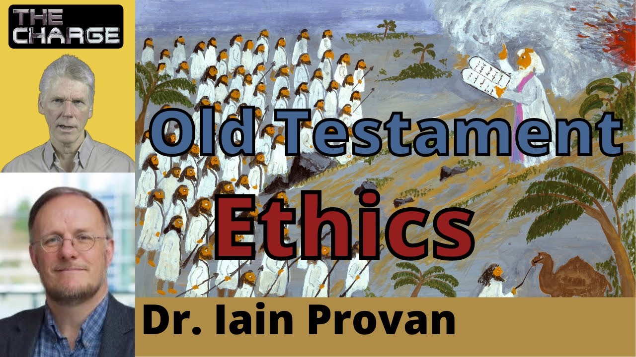 Ian Provan Old Testament Ethics with Iain Provan: A Theological Exploration ...