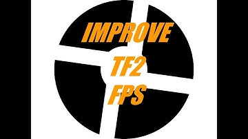 Improve Team Fortress 2 Performance & FPS