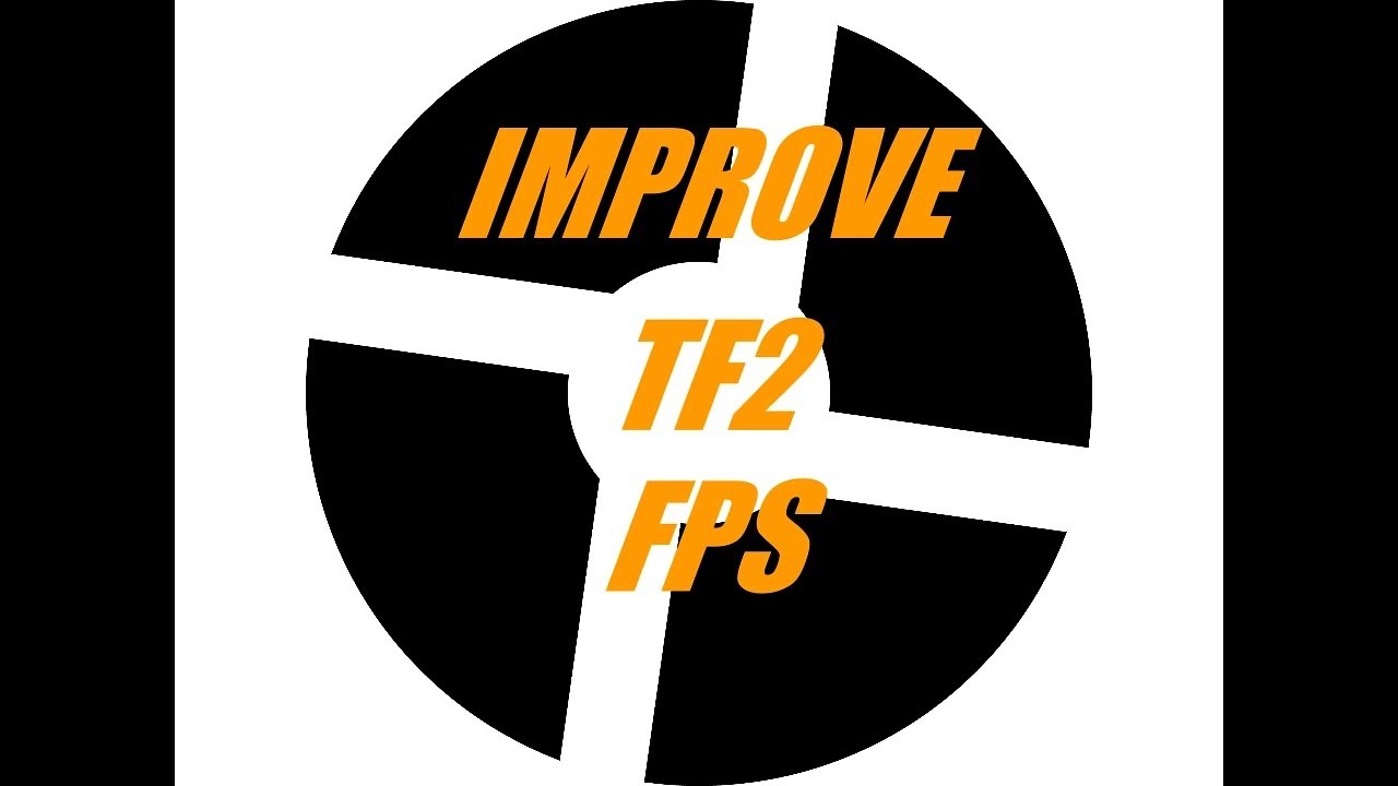 Improve Team Fortress 2 Performance & FPS