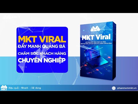 MKT Viral Tool – Phần Mềm Viral Video, Tải, Chỉnh Sửa Và Đăng Video Hàng Loạt 2023 mới nhất