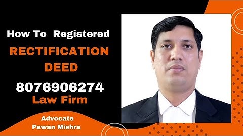 Rectification Deed | Sale Deed Correction Procedure By Pawan Mishra Advocate 8076906274