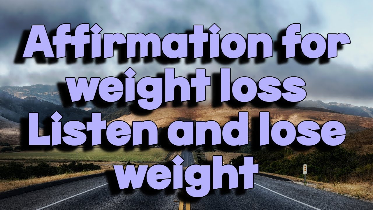 Affirmation for weight lossListen and lose weight meditation
