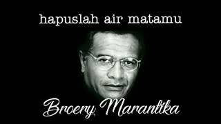 HAPUSLAH AIRMATAMU - BROERY MARANTIKA - lirik