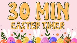 🐰🌸 30-Minute Easter Egg Countdown Timer | Calm Classroom Visual Timer for Kids