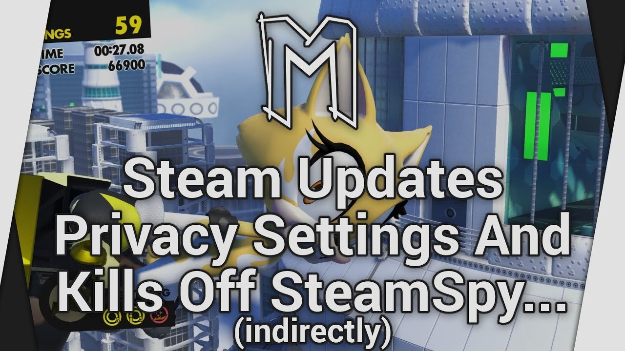 Steam Updates Privacy Settings And Kills Off SteamSpy (Indirectly) - Topic (Playing Sonic Forces)