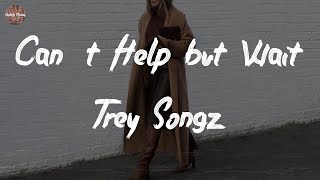 Trey Songz - Can&#39;t Help but Wait (Lyric Video)