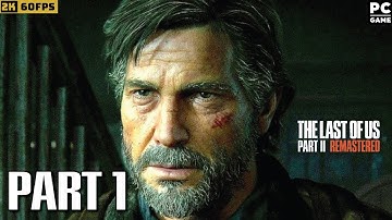 The Last of Us Part II FULL GAME Walkthrough – Part 1 (2K PC 60FPS) | No Commentary Gameplay