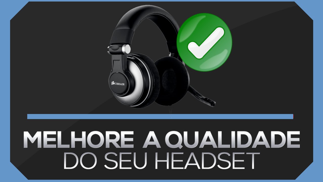 Como tirar ruído do Microfone e melhorar a qualidade do seu HeadSet dicas infaliveis para enlouquecer um homem