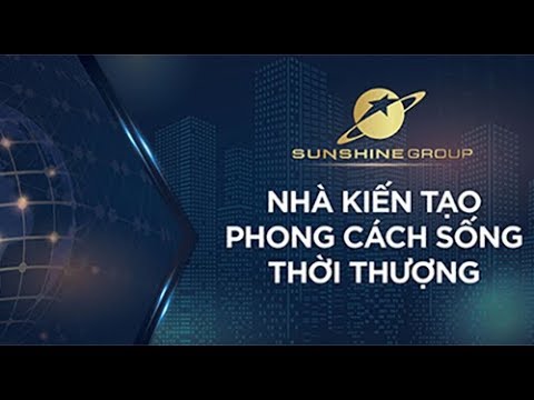 SUNSHINE GROUP | NHÀ KIẾN TẠO PHONG CÁCH SỐNG THỜI THƯỢNG