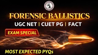 Forensic Ballistics PYQs | UGC NET, CUET PG & FACT Important Questions