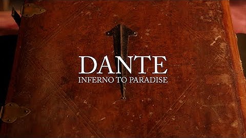 Dante: Inferno to Paradise