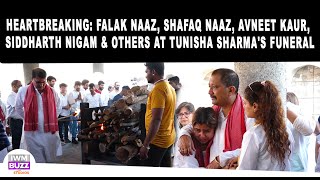 Heartbreaking: Falak, Shafaq Naaz, Avneet Kaur, Siddharth Nigam & Others At Tunisha Sharma's Funeral