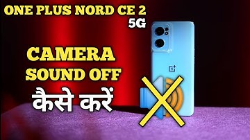 How To Turn Off Camera Sound in OnePlus Nord CE 2 | OnePlus Nord CE 2 me Camera Shutter sound