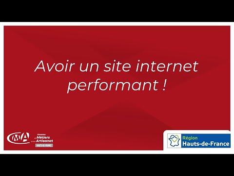 Avoir un site internet performant ! - Webinar Digital 04 - CMA Hauts-de-France