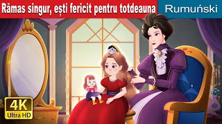 Rămas singur, ești fericit pentru totdeauna | Happily Ever After Alone | @RomanianFairyTales