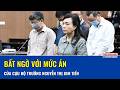 Cựu Bộ trưởng Y tế Nguyễn Thị Kim Tiến bị tuyên phạt 6 năm tù, phải bồi thường hơn 108 tỷ đồng