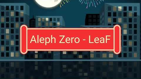 Aleph Zero - LeaF (Ft Opite.)