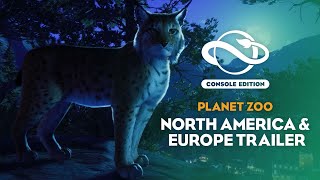 Planet Zoo: Console Edition | North America &amp; Europe Bundle | Launch Trailer