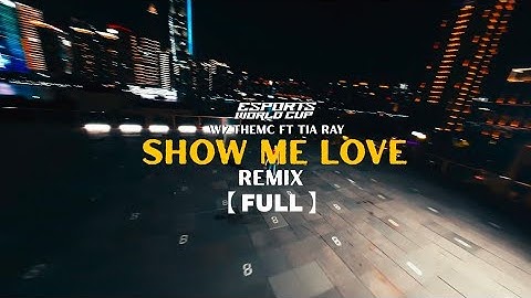 【 FULL 】WizTheMc X TIA RAY 袁娅维 - [ SHOW ME LOVE ] 狼队电竞2025主题曲 Official Music Video