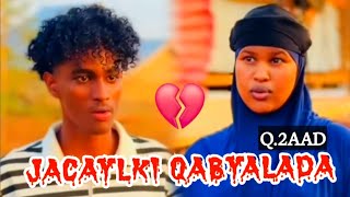JACAYLKI QABYALADA || DARTEED AYA MAFIYADA MAGALADA LAGU DALBAAY SOMALI SHORT FILM | QEYBTA 2AAD 