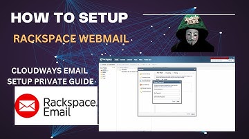 How to Create/Setup Rackspace Mailbox - Private Guide